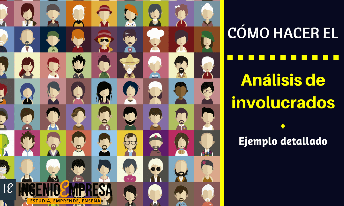 Análisis de involucrados en el Marco Lógico: Cómo hacerlo