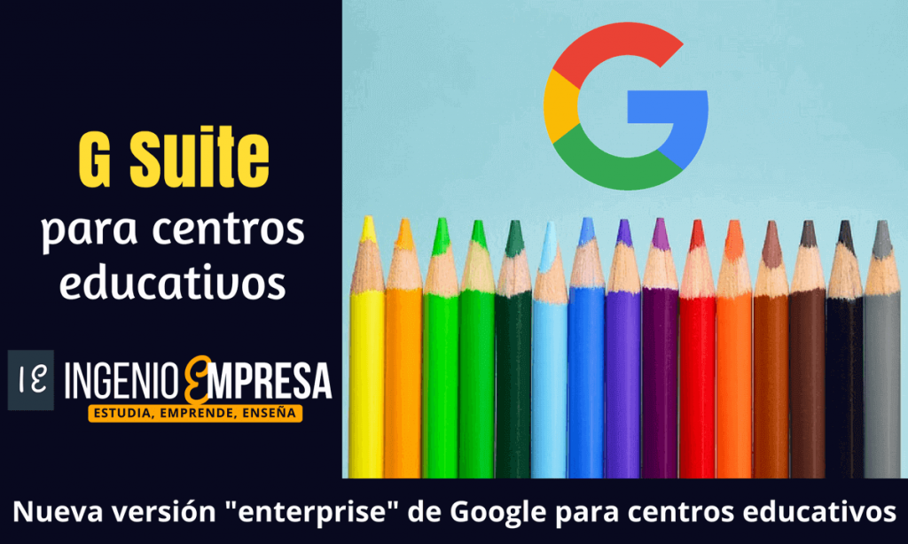 G Suite para centros educativos Nueva versión Enterprise